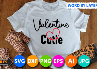 Valentine Cutie T-Shirt Design, Valentine Cutie SVG Cut File, Valentine svg, Kids Valentine svg Bundle, Valentine’s Day svg, Love svg, Heart svg, Be mine svg, My first valentine’s day, Valentine