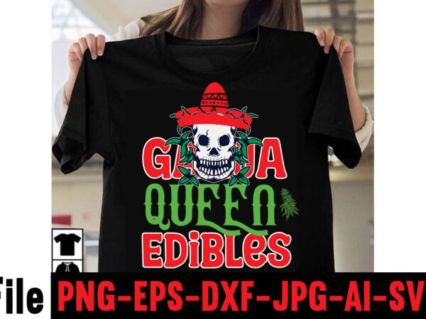 Ganja queen edibles t-shirt design,consent is sexy t-shrt design ,cannabis saved my life t-shirt design,weed megat-shirt bundle ,adventure awaits shirts, adventure awaits t shirt, adventure buddies shirt, adventure buddies t