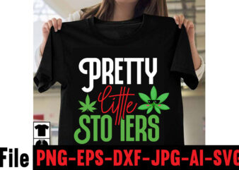 Pretty Little Stoners T-shirt Design,Consent Is Sexy T-shrt Design ,Cannabis Saved My Life T-shirt Design,Weed MegaT-shirt Bundle ,adventure awaits shirts, adventure awaits t shirt, adventure buddies shirt, adventure buddies t