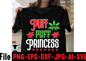 Puff Puff Princess T-shirt Design,Consent Is Sexy T-shrt Design ,Cannabis Saved My Life T-shirt Design,Weed MegaT-shirt Bundle ,adventure awaits shirts, adventure awaits t shirt, adventure buddies shirt, adventure buddies t