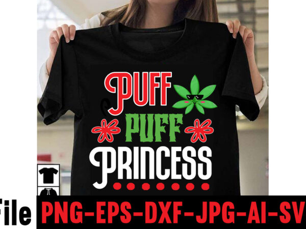 Puff puff princess t-shirt design,consent is sexy t-shrt design ,cannabis saved my life t-shirt design,weed megat-shirt bundle ,adventure awaits shirts, adventure awaits t shirt, adventure buddies shirt, adventure buddies t