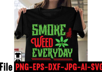 Smoke Weed Everyday T-shirt Design,Consent Is Sexy T-shrt Design ,Cannabis Saved My Life T-shirt Design,Weed MegaT-shirt Bundle ,adventure awaits shirts, adventure awaits t shirt, adventure buddies shirt, adventure buddies t