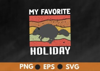 My Favorite Holiday Ground Hog Sunset Gift Groundhog Day T-Shirt design svg, My Favorite Holiday png, Groundhog, Sunset Gift Groundhog Day