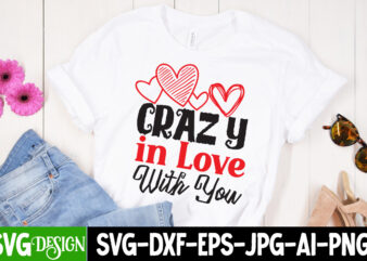 Crazy in Love With You T-Shirt Design, Crazy in Love With You SVG Cut File, Valentine Cutie T-Shirt Design, Valentine Cutie SVG Cut File, Valentine svg, Kids Valentine svg Bundle,