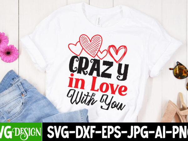 Crazy in love with you t-shirt design, crazy in love with you svg cut file, valentine cutie t-shirt design, valentine cutie svg cut file, valentine svg, kids valentine svg bundle,
