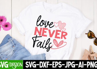 love Never Fails T-Shirt Design , love Never Fails SVG Cut File, Valentine Cutie T-Shirt Design, Valentine Cutie SVG Cut File, Valentine svg, Kids Valentine svg Bundle, Valentine’s Day svg,