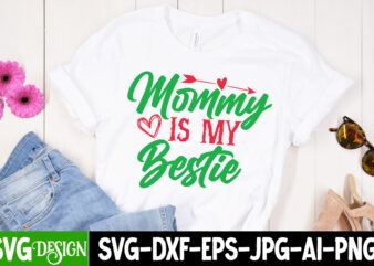 Mommy is my Bestie T-Shirt Design, Valentine Cutie T-Shirt Design, Valentine Cutie SVG Cut File, Valentine svg, Kids Valentine svg Bundle, Valentine’s Day svg, Love svg, Heart svg, Be mine