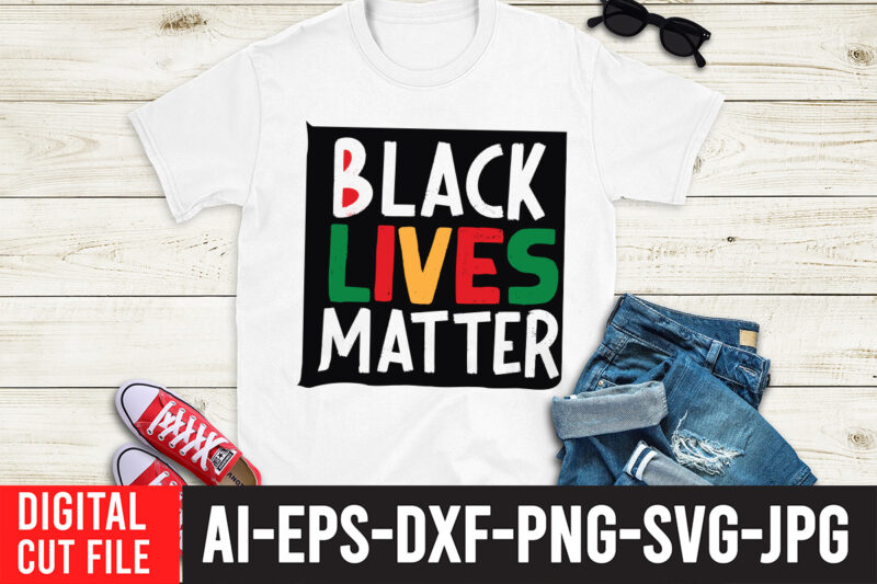 Black Lives Matter T-Shirt Design, Black Lives Matter SVG Cut File, Black History Month T-Shirt Design, black lives matter t-shirt bundles,greatest black history month bundles t shirt design template, Juneteenth