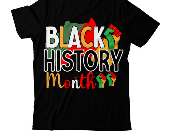 Black history month t-shirt design, black history month svg cut file, black history month t-shirt design bundle, black lives matter t-shirt design bundle , make every month history month t-shirt