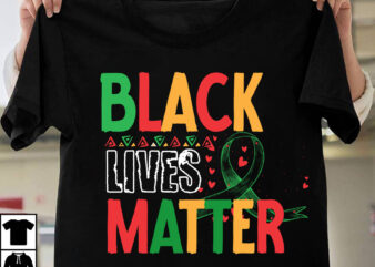 Black Lives Matter T-Shirt Design, Black Lives Matter SVG Cut File, Black Lives Matter PNG , 2022, 28 days of black history, a black women’s history of the united states,