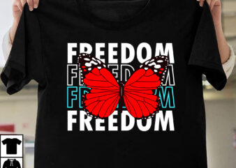 Freedom T-Shirt Design, Freedom SVG Cut File, butterfly svg, butterfly svg free, butterfly cricut, layered butterfly svg free, cricut butterfly template, free layered butterfly svg, monarch butterfly svg, 3d butterfly