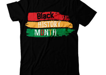 Black History Month T-Shirt Design, Black History Month SVG Cut File, Black History Month T-Shirt Design bundle, Black Lives Matter T-Shirt Design Bundle , Make Every Month History Month T-Shirt