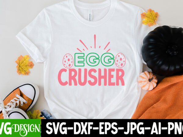 Egg crusher t-shirt design, egg crusher svg cut file, easter svg bundle, happy easter svg, easter bunny svg, easter hunting squad svg, easter shirts, easter for kids, cut file cricut,