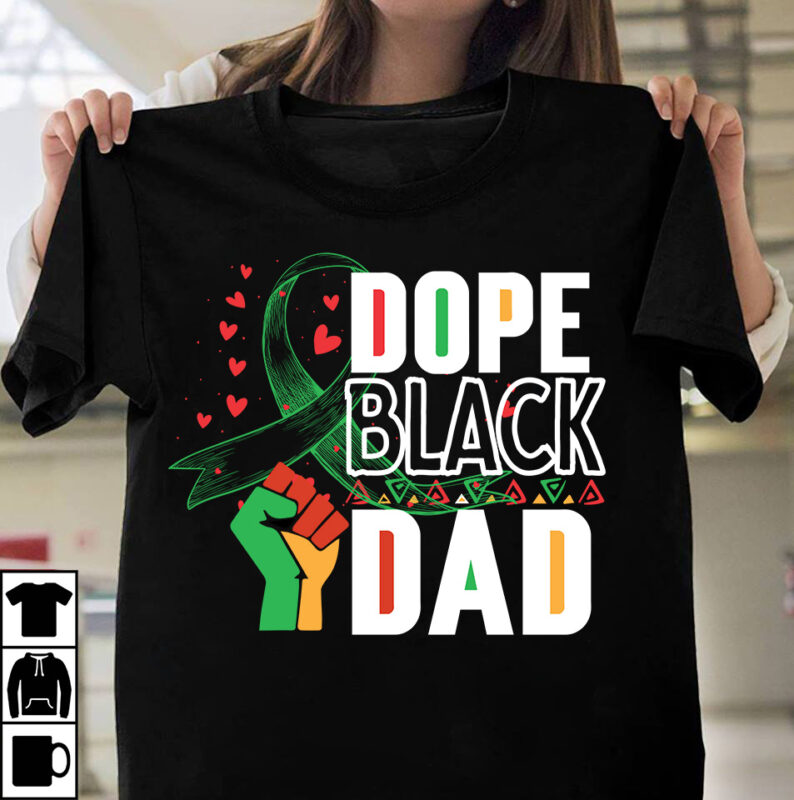 Dope Black Dad T-Shirt Design, Dope Black Dad SVG Cut File, Make Every Month History Month T-Shirt Design , black lives matter t-shirt bundles,greatest black history month bundles t shirt
