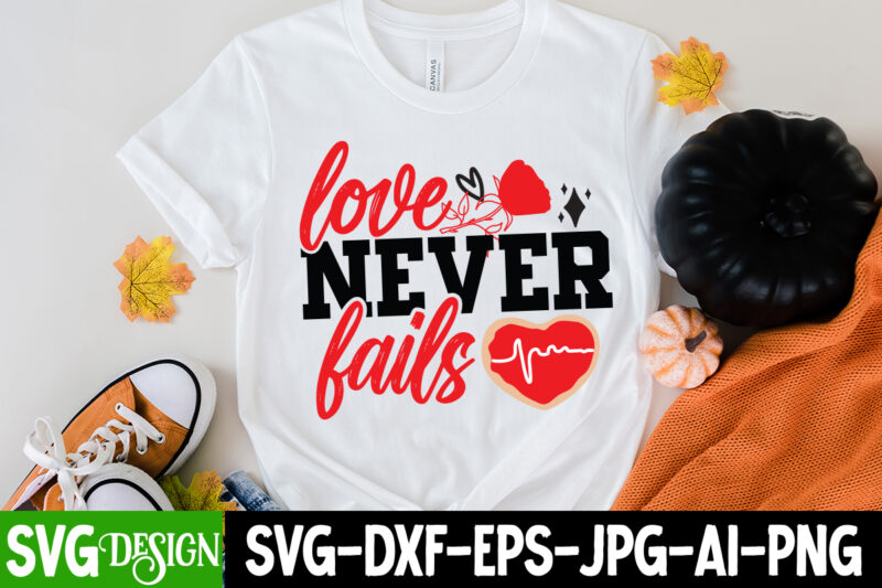 Love Never Fails T-Shirt Design, Love Never Fails SVG Cut File, LOVE Sublimation Design, LOVE Sublimation PNG , Retro Valentines SVG Bundle, Retro Valentine Designs svg, Valentine Shirts svg, Cute