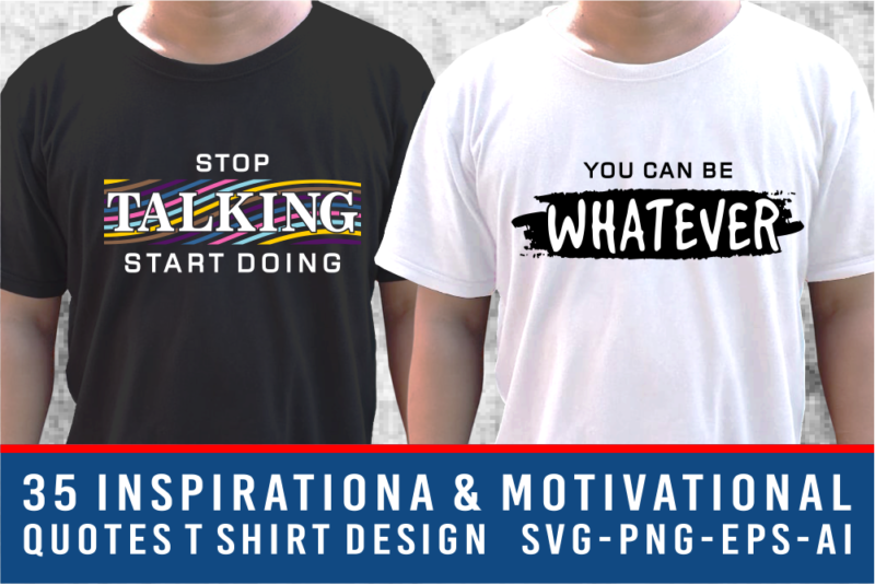 Inspirational & Motivational Quotes T shirt Design Bundle, Slogan T shirt Design Bundle, Typography T shirt Designs