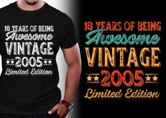 18 Years of Being Awesome Vintage 2005 Limited Edition Birthday T-Shirt Design
