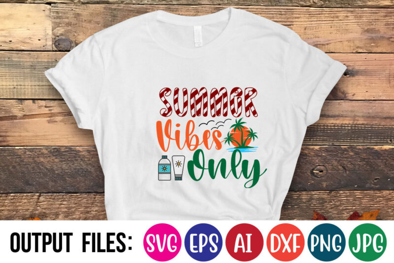 SUMMER VIBES ONLY Vector t-shirt design