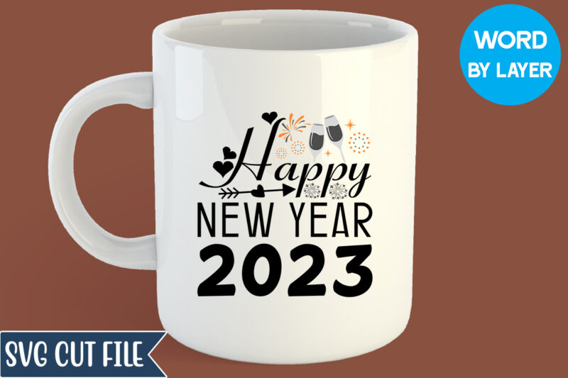 Happy New Year 2023 Svg Design, Happy New Year 2023 T-shirt Design, Happy New Year 2023 SVG Bundle, New Year SVG, New Year Outfit svg, New Year quotes svg, New