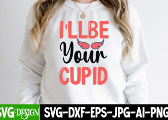 I’llbe Your Cupid T-Shirt Design, I’llbe Your Cupid SVG Cut File, be mine svg, be my valentine svg, Cricut, cupid svg, cute Heart vector, download-available, food-drink , heart svg ,
