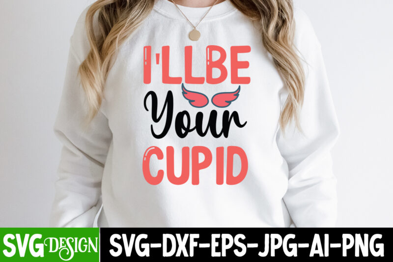 I'llbe Your Cupid T-Shirt Design, I'llbe Your Cupid SVG Cut File, be mine svg, be my valentine svg, Cricut, cupid svg, cute Heart vector, download-available, food-drink , heart svg ,