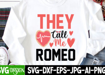 They Call me Romeo T-Shirt Design, They Call me Romeo SVG Cut File, be mine svg, be my valentine svg, Cricut, cupid svg, cute Heart vector, download-available, food-drink , heart
