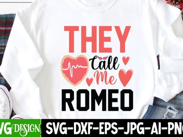 They call me romeo t-shirt design, they call me romeo svg cut file, be mine svg, be my valentine svg, cricut, cupid svg, cute heart vector, download-available, food-drink , heart