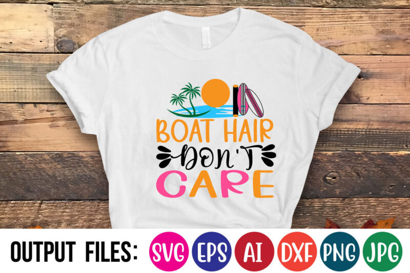 BOAT HAIR DON’T CARE Vector t-shirt design