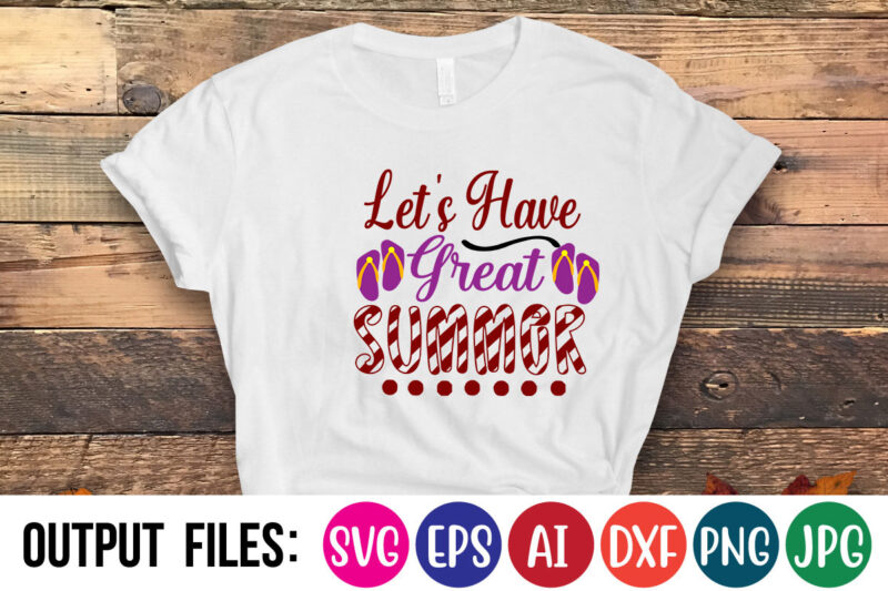 LET’S HAVE GREAT SUMMER Vector t-shirt design