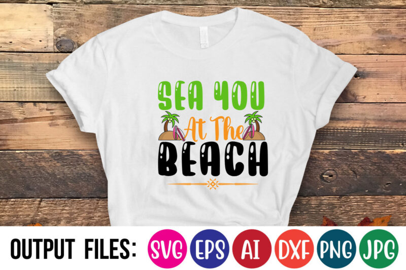 SEA YOU AT THE BEACH Vector t-shirt design