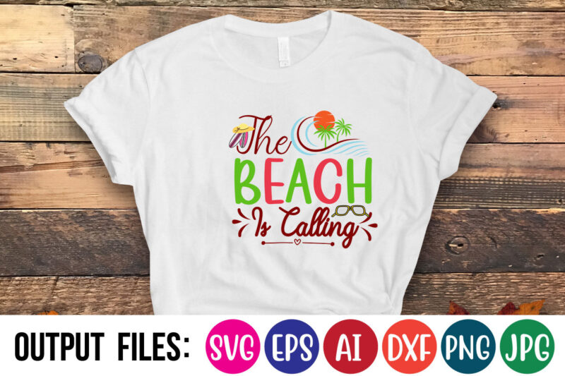 THE BEACH IS CALLING AND I MUST GO T-Shirt Design On Sale