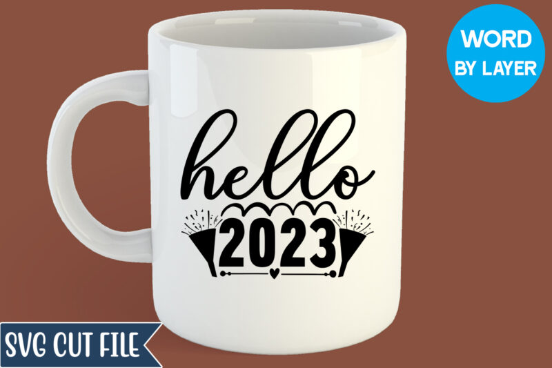 Hello 2023 Svg Design, Hello 2023 T-shirt Design, Happy New Year 2023 SVG Bundle, New Year SVG, New Year Outfit svg, New Year quotes svg, New Year Sublimation,Happy New Year