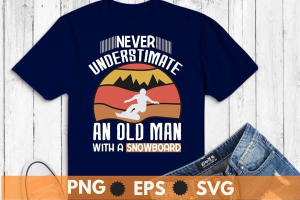 Vintage Never underestimate a old man with a snowboarding funny retro snowboard T-shirt design svg, snowboarding, funny retro, snowboad
