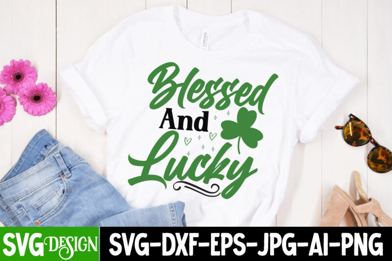 Blessed And Lucky T-Shirt Design , Blessed And Lucky SVG Cut File, .studio files, 100 patrick day vector t-shirt designs bundle, Baby Mardi Gras number design SVG, buy patrick day