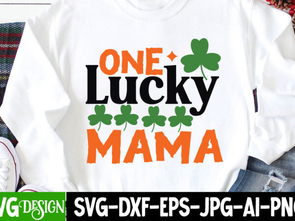 One lucky mama t-shirt design,st. patrick’s day svg bundle, st patrick’s day quotes, gnome svg, rainbow svg, lucky svg, st patricks day rainbow, shamrock,cut file cricut ,st. patrick’s day svg