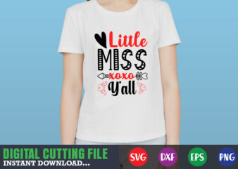 little miss xoxo y’ll shirt,Valentine svg, Valentine Shirt svg, Mom svg, Mom Life, Svg, Dxf, Eps, Png Files for Cutting Machines Cameo Cricut, Valentine png,print template,Valentine svg shirt print template,Valentine t shirt vector graphic