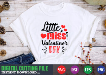 Little miss valentine day shirt ,Valentine svg, Valentine Shirt svg, Mom svg, Mom Life, Svg, Dxf, Eps, Png Files for Cutting Machines Cameo Cricut, Valentine png,print template,Valentine svg shirt print