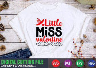 little miss valentine shirt,Valentine svg, Valentine Shirt svg, Mom svg, Mom Life, Svg, Dxf, Eps, Png Files for Cutting Machines Cameo Cricut, Valentine png,print template,Valentine svg shirt print template,Valentine sublimation