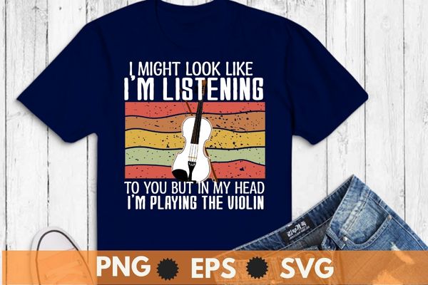 I might look like i am listening music treble-maker t-shirt design svg, violin, violinist shirt – treble maker, violin girl, violinist