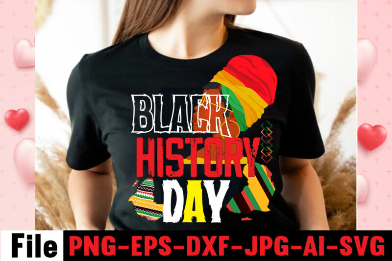 Black History Day T-shirt Design,2022, 2022 28 days of black history, 28 days of black history, a black shirt, a black t-shirt, a black women's history, a black women’s history