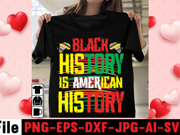 Black history is american history t-shirt design,black and prour t-shirt design,being black is dope t-shirt design ,design bundle, juneteenth 1865 svg, juneteenth bundle, black lives matter svg bundle, black african