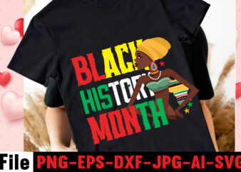 Black History Month T-shirt Design,Black History Is American History T-shirt Design,Black And Prour T-shirt Design,Being Black Is Dope T-shirt Design ,design bundle, juneteenth 1865 svg, juneteenth bundle, black lives matter