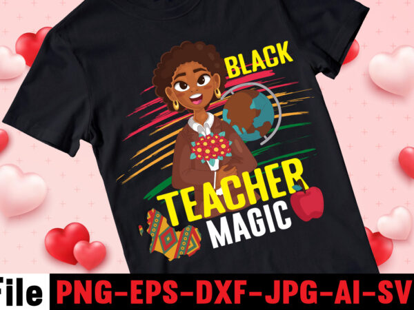 Black teacher magic t-shirt design,black queen t-shirt design,christmas tshirt design t-shirt, christmas tshirt design tree, christmas tshirt design tesco, t shirt design methods, t shirt design examples, christmas tshirt design