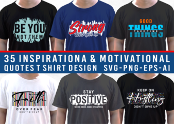 Inspirational & Motivational Quotes T shirt Design Bundle, Slogan T shirt Design Bundle, Typography T shirt Designs