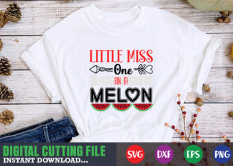 little miss one in a melon shirt, Valentine svg, Valentine Shirt svg, Mom svg, Mom Life, Svg, Dxf, Eps, Png Files for Cutting Machines Cameo Cricut, Valentine png,print template,Valentine svg t shirt vector graphic