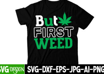 But First Weed T-Shirt Design, But First Weed SVG Cut File, Huge Weed SVG Bundle, Weed Tray SVG, Weed Tray svg, Rolling Tray svg, Weed Quotes, Sublimation, Marijuana SVG Bundle, Silhouette, png ,Weed SVG Bundle, Marijuana SVG Bundle, Cannabis svg, Smoke weed svg, High svg, Rolling tray svg, Blunt svg, Cut File Cricut, Silhouette ,Weed SVG Bundle, Marijuana SVG Bundle, Cannabis svg, Smoke weed svg, High svg, Rolling tray svg, Blunt svg, Cut File Cricut, Silhouette weed svg mega bundle,weed svg mega bundle , cannabis svg mega bundle , 120 weed design , weed t-shirt design bundle , weed svg bundle , btw bring the weed tshirt design,btw bring the weed svg design , 60 cannabis tshirt design bundle, weed svg bundle,weed tshirt design bundle ,POP Culture Weed Exclusive Tshirt Bundle, Weed Tshirt Mega Bundle, Weed 100 Tshirt Design, Cannabis 100 SVG Design , Weed SVG Bundle Quotes .Weed svg bundle , weed svg bundle quotes, cannabis tshirt design , btw bring the weed tshirt design,btw bring the weed svg design , 60 cannabis tshirt design bundle, weed svg bundle,weed tshirt design bundle, weed svg bundle quotes, weed graphic tshirt design, cannabis tshirt design, weed vector tshirt design, weed svg bundle, weed tshirt design bundle, weed vector graphic design, weed 20 design png, weed svg bundle, cannabis tshirt design bundle, usa cannabis tshirt bundle ,weed vector tshirt design, weed svg bundle, weed tshirt design bundle, weed vector graphic design, weed 20 design png,weed svg bundle,marijuana svg bundle, t-shirt design funny weed svg,smoke weed svg,high svg,rolling tray svg,blunt svg,weed quotes svg bundle,funny stoner,weed svg, weed svg bundle, weed leaf svg, marijuana svg, svg files for cricut,weed svg bundlepeace love weed tshirt design, weed svg design, cannabis tshirt design, weed vector tshirt design, weed svg bundle,weed 60 tshirt design , 60 cannabis tshirt design bundle, weed svg bundle,weed tshirt design bundle, weed svg bundle quotes, weed graphic tshirt design, cannabis tshirt design, weed vector tshirt design, weed svg bundle, weed tshirt design bundle, weed vector graphic design, weed 20 design png, weed svg bundle, cannabis tshirt design bundle, usa cannabis tshirt bundle ,weed vector tshirt design, weed svg bundle, weed tshirt design bundle, weed vector graphic design, weed 20 design png,weed svg bundle,marijuana svg bundle, t-shirt design funny weed svg,smoke weed svg,high svg,rolling tray svg,blunt svg,weed quotes svg bundle,funny stoner,weed svg, weed svg bundle, weed leaf svg, marijuana svg, svg files for cricut,weed svg bundlepeace love weed tshirt design, weed svg design, cannabis tshirt design, weed vector tshirt design, weed svg bundle, weed tshirt design bundle, weed vector graphic design, weed 20 design png,weed svg bundle,marijuana svg bundle, t-shirt design funny weed svg,smoke weed svg,high svg,rolling tray svg,blunt svg,weed quotes svg bundle,funny stoner,weed svg, weed svg bundle, weed leaf svg, marijuana svg, svg files for cricut,weed svg bundle, marijuana svg, dope svg, good vibes svg, cannabis svg, rolling tray svg, hippie svg, messy bun svg,weed svg bundle, marijuana svg bundle, cannabis svg, smoke weed svg, high svg, rolling tray svg, blunt svg, cut file cricut,weed tshirt,weed svg bundle design, weed tshirt design bundle,weed svg bundle quotes,weed svg bundle, marijuana svg bundle, cannabis svg,weed svg, stoner svg bundle, weed smokings svg, marijuana svg files, stoners svg bundle, weed svg for cricut, 420, smoke weed svg, high svg, rolling tray svg, blunt svg, cut file cricut, silhouette, weed svg bundle, weed quotes svg, stoner svg, blunt svg, cannabis svg, weed leaf svg, marijuana svg, pot svg, cut file for cricut,stoner svg bundle, svg , weed , smokers , weed smokings , marijuana , stoners , stoner quotes ,weed svg bundle, marijuana svg bundle, cannabis svg, 420, smoke weed svg, high svg, rolling tray svg, blunt svg, cut file cricut, silhouette ,cannabis t-shirts or hoodies design,unisex product,funny cannabis weed design png,weed svg bundle,marijuana svg bundle, t-shirt design funny weed svg,smoke weed svg,high svg,rolling tray svg,blunt svg,weed quotes svg bundle,funny stoner,weed svg, weed svg bundle, weed leaf svg, marijuana svg, svg files for cricut,weed svg bundle, marijuana svg, dope svg, good vibes svg, cannabis svg, rolling tray svg, hippie svg, messy bun svg,weed svg bundle, marijuana svg bundle, cannabis svg, smoke weed svg, high svg, rolling tray svg, blunt svg, cut file cricut, huge discount offer, weed bundle t-shirt designs, marijuana, weed vector, marijuana leaf, weed leaf, vector t-shirt designs, 420, bob marley, weed culture, all you need is a little weed , ,420 all you need is a little weed bob marley javaid, marijuana marijuana leaf, muhammad umer ujonline vector, t shirt designs weed bundle t-shirt designs, weed culture weed leaf weed vector, shirt design bundle, buy shirt designs, buy tshirt design, tshirt design bundle, tshirt design for sale, t shirt bundle design, premade shirt designs, buy t shirt design bundle, t shirt artwork for sale, buy t shirt graphics, purchase t shirt designs, designs for sale, buy tshirts designs, t shirt art for sale, buy tshirt designs online, tshirt bundles, t shirt design bundles for sale, t shirt designs for sale, buy tee shirt designs, buy graphic designs for t shirts, shirt designs for sale, buy designs for shirts, print ready t shirt designs, tshirt design buy, buy design t shirt, shirt prints for sale, t shirt design pack, t shirt prints for sale, tshirt design pack, tshirt bundle, designs to buy, t shirt design vectors, pre made t shirt designs, vector shirt designs, tshirt design vectors, tee shirt designs for sale, vector designs for shirts, buy t shirt designs online, editable t shirt design bundle, vector art t shirt design, vector images for tshirt design, tshirt net, t shirt graphics download, design t shirt vector, tshirt design download, t shirt designs download, buy prints for t shirts, shirt design download, t shirt printing bundle, download tshirt designs, vector graphics for t shirts, t shirt vectors, t shirt design bundle download, t shirt artwork design, screen printing designs for sale, buy t shirt prints, t shirt design package, free t shirt design vector, graphics t shirt design, graphic tshirt bundle, shirt artwork, tshirt artwork, tshirtbundles, t shirt vector art, shirt graphics, tshirt png designs, vector tee shirt t shirt print design vector, graphic tshirt designs, t shirt vector design free, t shirt design template vector, t shirt vector images, buy art designs, t shirt vector design free download, graphics for tshirts, t shirt artwork, tshirt graphics, editable tshirt designs, t shirt art work, t shirt design vector png, shirt design graphics, editable t shirt designs, t shirt art designs, t shirt design for commercial use, free t shirt design download, vector tshirts, stock t shirt designs, tee shirt graphics, best selling t shirts designs, tshirt designs that sell, t shirt designs that sell, design art for t shirt, tshirt designs, graphics for tees, best selling t shirt designs, best selling tshirt design, best selling tee shirt designs, t shirt vector file, tshirt by design, best selling shirt designs, esign bundle, weed vector graphic design, weed 20 design png,weed svg bundle,marijuana svg bundle, t-shirt design funny weed svg,smoke weed svg,high svg,rolling tray svg,blunt svg,weed quotes svg bundle,funny stoner,weed svg, weed svg bundle, weed leaf svg, marijuana svg, svg files for cricut,weed svg bundle, marijuana svg, dope svg, good vibes svg, cannabis svg, rolling tray svg, hippie svg, messy bun svg,weed svg bundle,g bundle, cannabis svg, smoke weed svg, high svg, rolling tray svg, blunt svg, cut file cricut,weed tshirt,weed svg bundle design, weed tshirt design bundle,weed svg bundle quotes,weed svg bundle, marijuana svg bundle, cannabis svg,weed svg, stoner svg bundle, weed smokings svg, marijuana svg files, stoners svg bundle, weed svg for cricut, 420, smoke weed svg, high svg, 420, 420 all you need is a little weed bob marley javaid, 60 cannabis tshirt design bundle, all you need is a little weed, best selling shirt designs, best selling t shirt designs, best selling t shirts designs, best selling tee shirt designs, best selling tshirt design, blunt svg, bob marley, buy art designs, buy design t shirt, buy designs for shirts, buy graphic designs for t shirts, buy prints for t shirts, buy shirt designs, buy t shirt design bundle, buy t shirt designs online, buy t shirt graphics, buy t shirt prints, buy tee shirt designs, buy tshirt design, buy tshirt designs online, buy tshirts designs, cannabis svg, cannabis t-shirts or hoodies design, cannabis tshirt design, cannabis tshirt design bundle, cut file cricut, cut file for cricut, design art for t shirt, design t shirt vector, designs for sale, designs to buy, dope svg, download tshirt designs, editable t shirt design bundle, editable t-shirt designs, editable tshirt designs, free t shirt design download, free t shirt design vector, funny cannabis weed design png, funny stoner, good vibes svg, graphic tshirt bundle, graphic tshirt designs, graphics for tees, graphics for tshirts, graphics t shirt design, high svg, hippie svg, huge discount offer, marijuana, marijuana leaf, marijuana marijuana leaf, marijuana svg, marijuana svg bundle, marijuana svg files, messy bun svg, muhammad umer ujonline vector, pot svg, pre made t shirt designs, premade shirt designs, print ready t shirt designs, purchase t shirt designs, rana creative, rolling tray svg, screen printing designs for sale, shirt artwork, shirt design bundle, shirt design download, shirt design graphics, shirt designs for sale, shirt graphics, shirt prints for sale, silhouette, smoke weed svg, smokers, stock t shirt designs, stoner quotes, stoner svg, stoner svg bundle, stoners, stoners svg bundle, svg, svg files for cricut, t shirt art designs, t shirt art for sale, t shirt art work, t shirt artwork, t shirt artwork design, t shirt artwork for sale, t shirt bundle design, t shirt design bundle download, t shirt design bundles for sale, t shirt design pack, t shirt design template vector, t shirt design vector png, t shirt design vectors, t shirt designs download, t shirt designs for sale, t shirt designs that sell, t shirt designs weed bundle t-shirt designs, t shirt graphics download, t shirt printing bundle, t shirt prints for sale, t shirt vector art, t shirt vector design free, t shirt vector design free download, t shirt vector file, t shirt vector images, t-shirt design for commercial use, t-shirt design funny weed svg, t-shirt design package, t-shirt vectors, tee shirt designs for sale, tee shirt graphics, tshirt artwork, tshirt bundle, tshirt bundles, tshirt by design, tshirt design bundle, tshirt design buy, tshirt design download, tshirt design for sale, tshirt design pack, tshirt design vectors, tshirt designs, tshirt designs that sell, tshirt graphics, tshirt net, tshirt png designs, tshirtbundles, unisex product, usa cannabis tshirt bundle, vector art t shirt design, vector designs for shirts, vector graphics for t shirts, vector images for tshirt design, vector shirt designs, vector t shirt designs, vector tee shirt t shirt print design vector, vector tshirts, weed, weed 20 design png, weed 60 tshirt design, weed bundle t-shirt designs, weed culture, weed culture weed leaf weed vector, weed graphic tshirt design, weed leaf, weed leaf svg, weed quotes svg, weed quotes svg bundle, weed smokings, weed smokings svg, weed svg, weed svg bundle, weed svg bundle design, weed svg bundle quotes, weed svg bundlepeace love weed tshirt design, weed svg design, weed svg for cricut, weed tshirt, weed tshirt design bundle, weed vector, weed vector graphic design, weed vector tshirt design, weed megat-shirt bundle ,weed svg mega bundle , cannabis svg mega bundle ,40 t-shirt design 120 weed design , weed t-shirt design bundle , weed svg bundle , btw bring the weed tshirt design,btw bring the weed svg design , 60 cannabis tshirt design bundle, weed svg bundle,weed