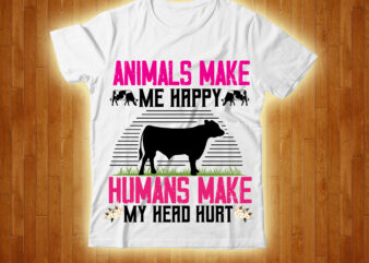 Animals Make Me Happy Humans Make My Head Hurt T-shirt Design,cow, cow t shirt design, animals, cow t shirt, cat gifts, cow shirt, king cavalier dog, dog cavalier, king spaniel
