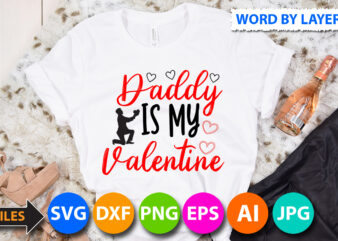 daddy is my valentine T-Shirt Design, daddy is my valentine SVG Cut File, Valentine svg, Kids Valentine svg Bundle, Valentine’s Day svg, Love svg, Heart svg, Be mine svg, My