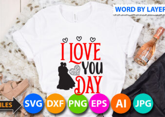 i love you T-Shirt Design, i love you day SVG Cut File, Valentine svg, Kids Valentine svg Bundle, Valentine’s Day svg, Love svg, Heart svg, Be mine svg, My first