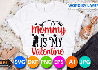 mommy is my valentine T-Shirt Design, mommy is my valentine SVG Cut File, Valentine svg, Kids Valentine svg Bundle, Valentine’s Day svg, Love svg, Heart svg, Be mine svg, My